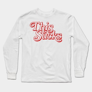 THIS SUCKS (red version) Long Sleeve T-Shirt